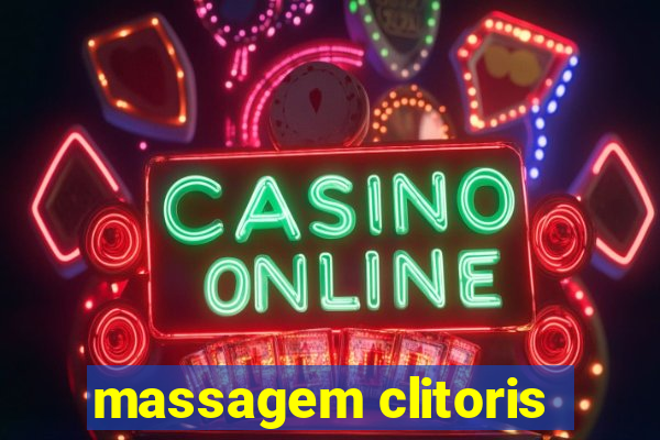 massagem clitoris